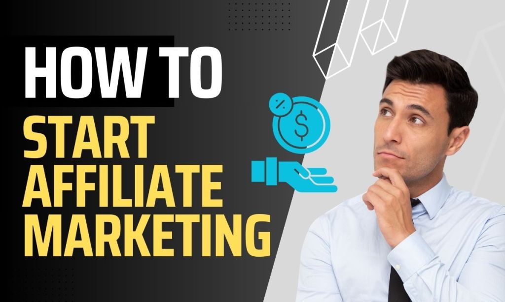 How to Start Affiliate Marketing