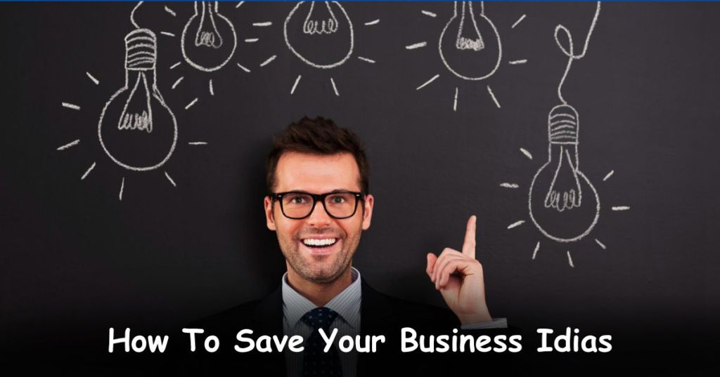 How to Save Your Business Ideas by Website